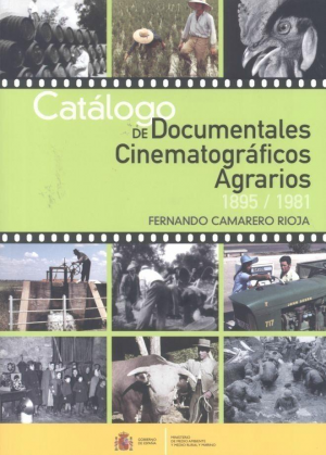 Cubierta de CATÁLOGO DE DOCUMENTALES CINEMATOGRÁFICOS AGRARIOS
