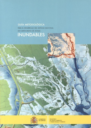 Cubierta de GUÍA METODOLÓGICA PARA EL DESARROLLO DEL SISTEMA NACIONAL DE CARTOGRAFÍA DE ZONAS INUNDABLES