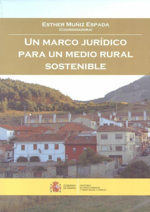 Cubierta de UN MARCO JURÍDICO PARA UN MEDIO RURAL SOSTENIBLE