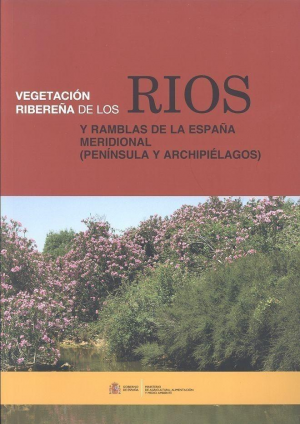 VEGETACIÓN RIBEREÑA DE LOS RÍOS Y RAMBLAS DE LA ESPAÑA MERIDIONAL (PENÍNSULA Y ARCHIPIÉLAGOS)