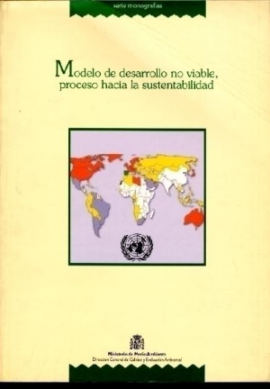 Cubierta de MODELO DE DESARROLLO NO VIABLE, PROCESO HACIA LA SUSTENTABILIDAD