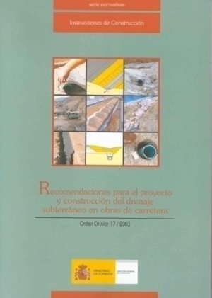 RECOMENDACIONES PARA EL PROYECTO Y CONSTRUCCIÓN DEL DRENAJE SUBTERRÁNEO EN OBRAS DE CARRETERA. (LIBRO Y CD-ROM)