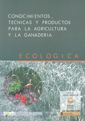 CONOCIMIENTOS, TÉCNICAS Y PRODUCTOS PARA LA AGRICULTURA Y LA GANADERIA ECOLÓGICA