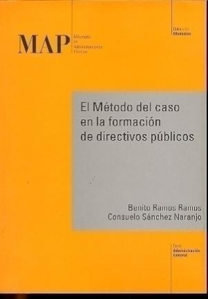 EL MÉTODO DEL CASO EN LA FORMACIÓN DE DIRECTIVOS PÚBLICOS