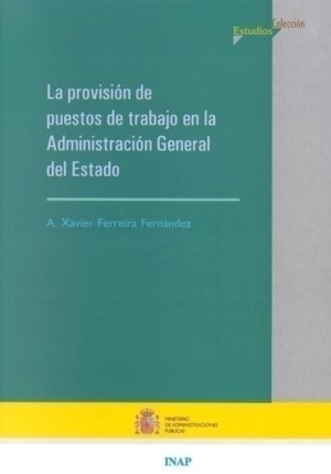 Cubierta de LA PROVISIÓN DE PUESTOS DE TRABAJO EN LA ADMINISTRACIÓN GENERAL DEL ESTADO