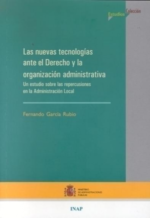 LAS NUEVAS TECNOLOGÍAS ANTE EL DERECHO Y LA ORGANIZACIÓN ADMINISTRATIVA.