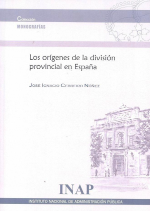 Cubierta de LOS ORÍGENES DE LA DIVISIÓN PROVINCIAL EN ESPAÑA
