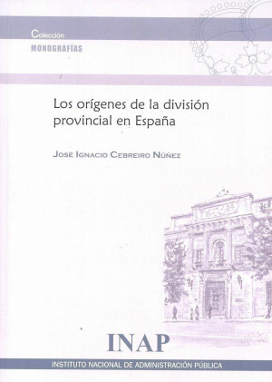 LOS ORÍGENES DE LA DIVISIÓN PROVINCIAL EN ESPAÑA