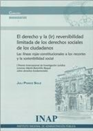 DERECHO Y LA (IR) REVERSIBILIDAD LIMITADA DE LOS DERECHOS SOCIALES DE LOS CIUDADANOS: LAS 