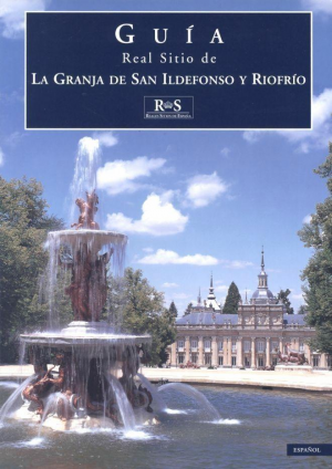 Cubierta de REAL SITIO DE LA GRANJA DE SAN ILDEFONSO Y RIOFRÍO