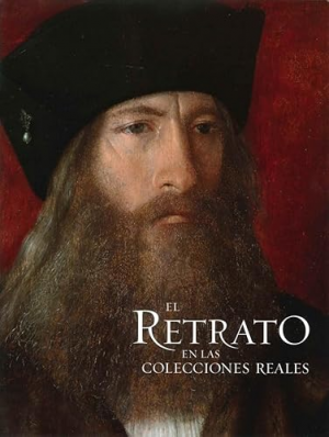 EL RETRATO EN LAS COLECCIONES REALES DE PATRIMONIO NACIONAL. GUÍA DE MANO