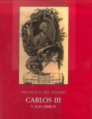 Cubierta de PRESAGIOS DEL PASADO: CARLOS III Y LOS LIBROS