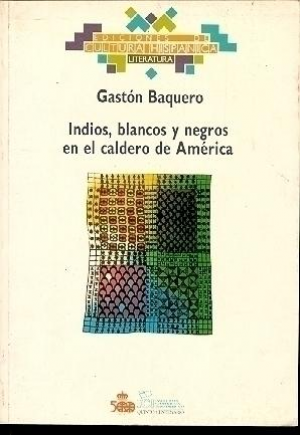 INDIOS, BLANCOS Y NEGROS EN EL CALDERO DE AMÉRICA