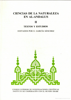 CIENCIAS DE LA NATURALEZA EN AL-ANDALUS. TEXTOS Y ESTUDIOS, VOL. II Y SERIE BIBLIOGRÁFICA.