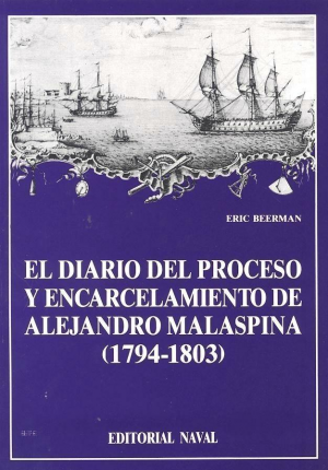 EL DIARIO DEL PROCESO Y ENCARCELAMIENTO DE ALEJANDRO MALASPINA 1794-1803