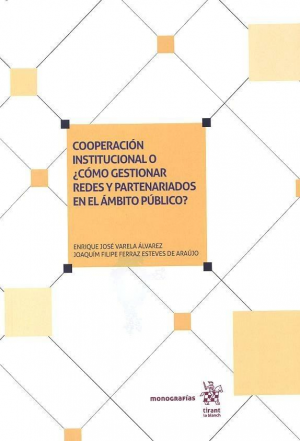 COOPERACIÓN INSTITUCIONAL O ¿CÓMO GESTIONAR REDES Y PARTENARIADOS EN EL ÁMBITO PÚBLICO?