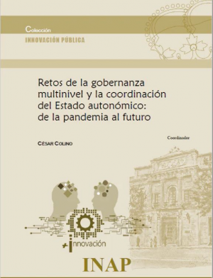RETOS DE LA GOBERNANZA MULTINIVEL Y LA COORDINACIÓN DEL ESTADO AUTONÓMICO: DE LA PANDEMIA AL FUTURO