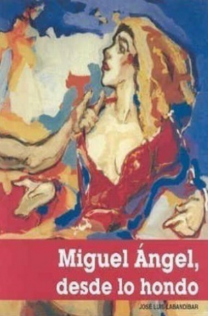 MIGUEL ÁNGEL, DESDE LO HONDO