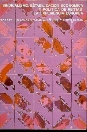 SINDICALISMO, ESTABILIZACIÓN ECONÓMICA Y POLÍTICA DE RENTAS: LA EXPERIENCIA EUROPEA