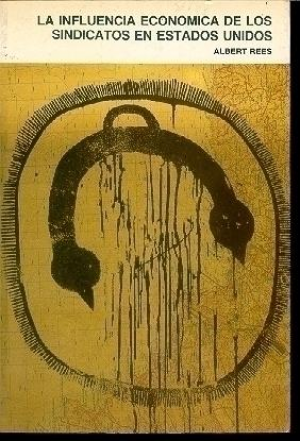 LA INFLUENCIA ECONÓMICA DE LOS SINDICATOS EN ESTADOS UNIDOS