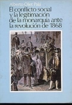 EL CONFLICTO SOCIAL Y LA LEGITIMACIÓN DE LA MONARQUÍA ANTE LA REVOLUCIÓN DE 1868