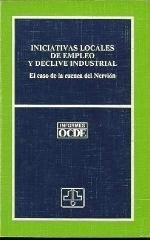 INICIATIVAS LOCALES DE EMPLEO Y DECLIVE INDUSTRIAL: EL CASO DE LA CUENCA DEL NERVIÓN