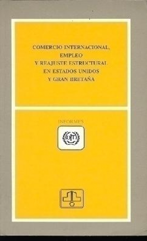 COMERCIO INTERNACIONAL, EMPLEO Y REAJUSTE ESTRUCTURAL EN ESTADOS UNIDOS Y GRAN BRETAÑA