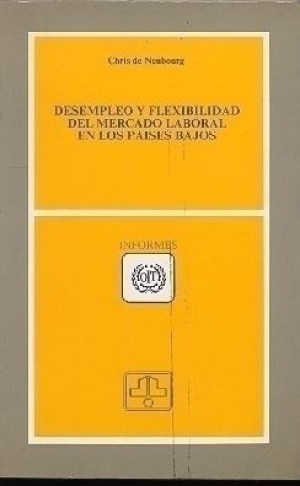 Cubierta de DESEMPLEO Y FLEXIBILIDAD DEL MERCADO LABORAL EN LOS PAÍSES BAJOS