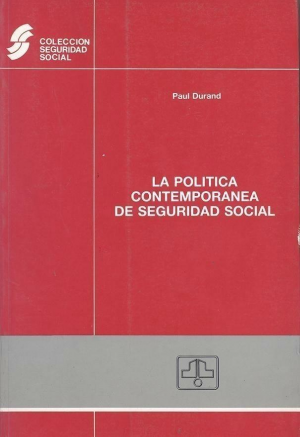 Cubierta de LA POLÍTICA CONTEMPORÁNEA DE SEGURIDAD SOCIAL