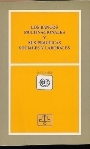 LOS BANCOS MULTINACIONALES Y SUS PRÁCTICAS SOCIALES Y LABORALES