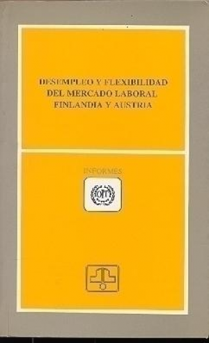 Cubierta de DESEMPLEO Y FLEXIBILIDAD DEL MERCADO LABORAL 
FINLANDIA Y AUSTRIA