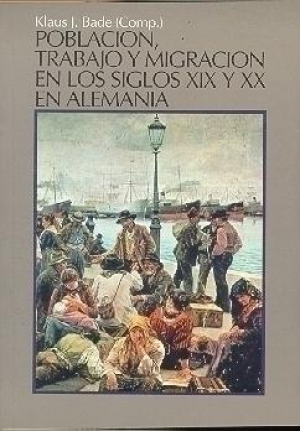 Cubierta de POBLACIÓN, TRABAJO Y MIGRACIÓN EN LOS SIGLOS XIX Y XX EN ALEMANIA