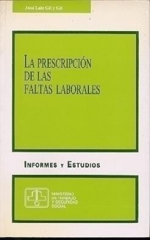 Cubierta de LA PRESCRIPCIÓN DE LAS FALTAS LABORALES