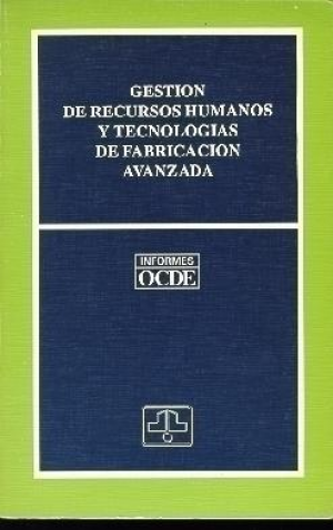 GESTIÓN DE RECURSOS HUMANOS Y TECNOLOGÍAS DE FABRICACIÓN AVANZADA