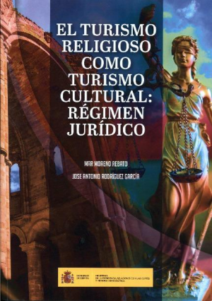 Cubierta de EL TURISMO RELIGIOSO COMO TURISMO CULTURAL: RÉGIMEN JURÍDICO