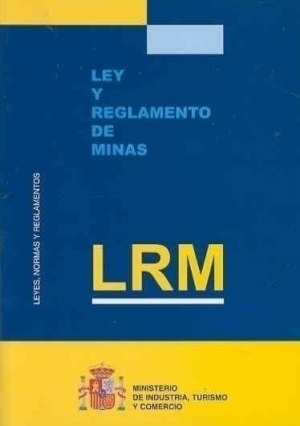 LEY Y REGLAMENTO DE MINAS LRM
