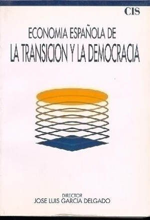 Cubierta de ECONOMÍA ESPAÑOLA DE LA TRANSICIÓN Y LA DEMOCRACIA