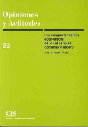 Cubierta de LOS COMPORTAMIENTOS ECONÓMICOS DE LOS ESPAÑOLES: CONSUMO Y AHORRO