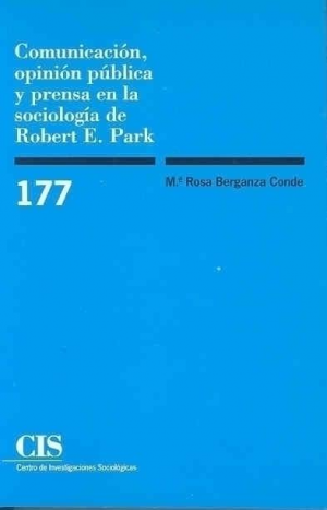 COMUNICACION, OPINIÓN PÚBLICA Y PRENSA EN LA SOCIOLOGÍA DE ROBERT E. PARK