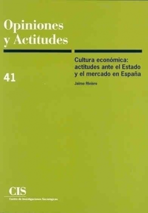 Cubierta de CULTURA ECONOMICA: ACTITUDES ANTE EL ESTADO Y EL MERCADO EN ESPAÑA