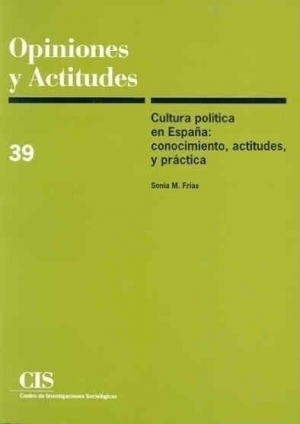 CULTURA POLÍTICA EN ESPAÑA: CONOCIMIENTO, ACTITUDES Y PRÁCTICA