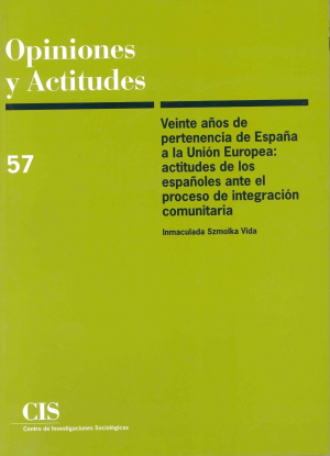 VEINTE AÑOS DE PERTENENCIA DE ESPAÑA A LA UNIÓN EUROPEA: ACTITUDES DE LOS ESPAÑOLES ANTE EL PROCESO DE INTEGRACIÓN COMUNITARIA