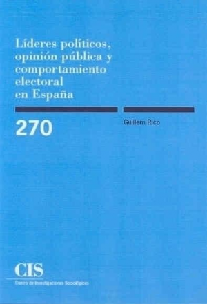 LÍDERES POLÍTICOS, OPINIÓN PÚBLICA Y COMPORTAMIENTO ELECTORAL EN ESPAÑA