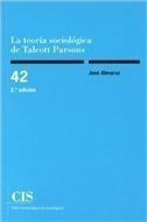 LA TEORÍA SOCIOLÓGICA DE TALCOTT PARSONS: LA PROBLEMÁTICA DE LA CONSTITUCIÓN METODOLÓGICA DEL OBJETO