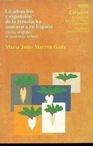 LA ADOPCIÓN Y EXPANSIÓN DE LA REMOLACHA AZUCARERA EN ESPAÑA