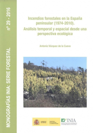 Cubierta de INCENDIOS FORESTALES EN LA ESPAÑA PENINSULAR (1974-2010)