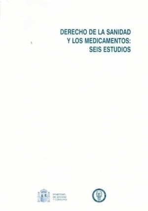 DERECHO DE LA SANIDAD Y LOS MEDICAMENTOS : SEIS ESTUDIOS