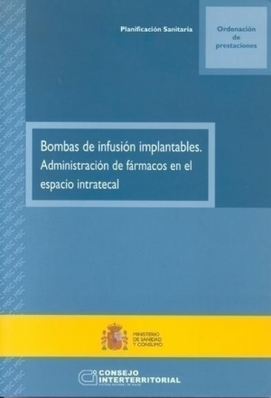BOMBAS DE INFUSIÓN IMPLANTABLES. ADMINISTRACIÓN DE FÁRMACOS EN EL ESPACIO INTRATECAL