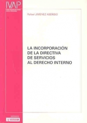 Cubierta de LA INCORPORACION DE LA DIRECTIVA DE SERVICIOS AL DERECHO INTERNO