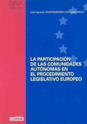 LA PARTICIPACIÓN DE LAS COMUNIDADES AUTÓNOMAS EN EL PROCEDIMIENTO LEGISLATIVO EUROPEO